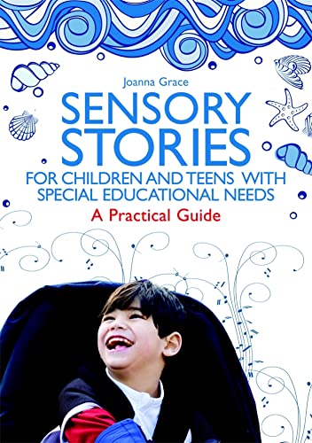Sensory Stories for Children and Teens with Special Educational Needs: A Practical Guide von Jessica Kingsley Publishers