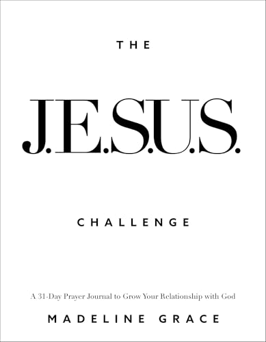 The Jesus Challenge: A 31-Day Prayer Journal to Grow Your Relationship with God The Jesus Challenge: A 31-Day Prayer Journal to Grow Your Relationship with God von Revell, a division of Baker Publishing Group