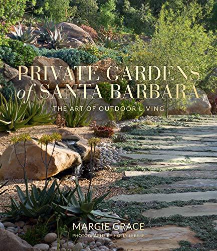 Private Gardens of Santa Barbara: The Art of Outdoor Living von Gibbs Smith