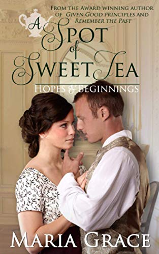 A Spot of Sweet Tea: Hope and Beginnings Short Story Collection (Sweet Tea Stories, Band 1) von White Soup Press