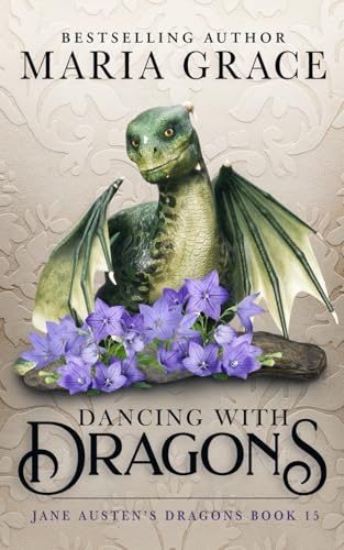 Dancing with Dragons (Jane Austen's Dragons, Band 15) von RBF Books