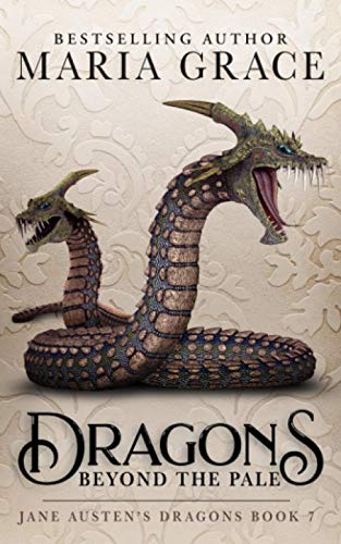 Dragons Beyond the Pale (Jane Austen's Dragons: A Regency gaslamp dragon fantasy adventure, Band 7) von White Soup Press
