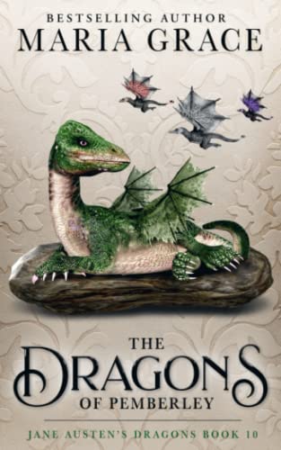 Dragons of Pemberley (Jane Austen's Dragons: A Regency gaslamp dragon fantasy adventure, Band 10)