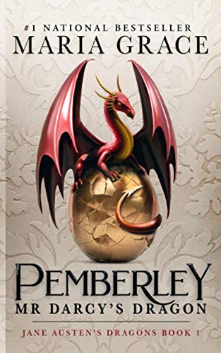 Pemberley: Mr. Darcy's Dragon: A Pride and Prejudice Variations (Jane Austen's Dragons: A Regency gaslamp dragon fantasy adventure, Band 1) von White Soup Press