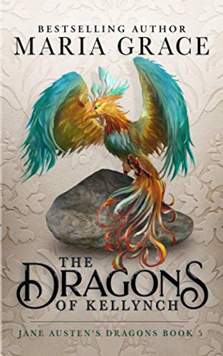 The Dragons of Kellynch (Jane Austen's Dragons: A Regency gaslamp dragon fantasy adventure, Band 5)