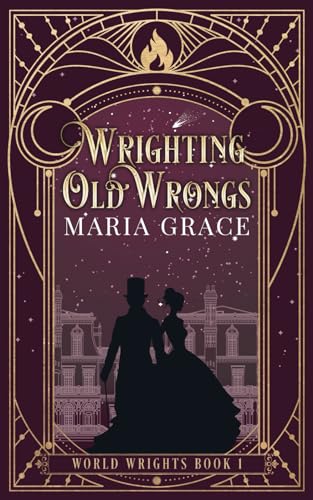 Wrighting Old Wrongs (World Wrights, Band 1) von Good Principles Publishing