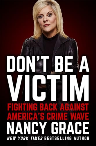 Don't Be a Victim: Fighting Back Against America's Crime Wave von Grand Central Publishing