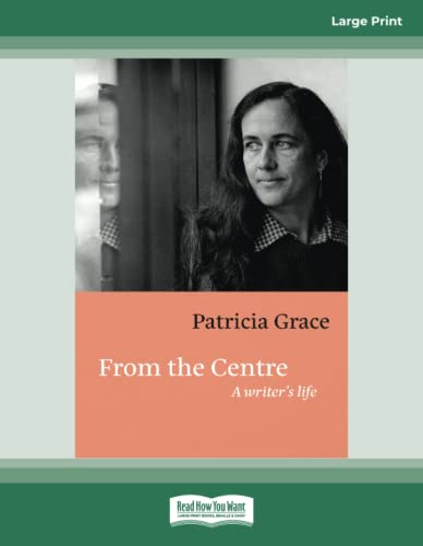 From the Centre: Patricia Grace memoir