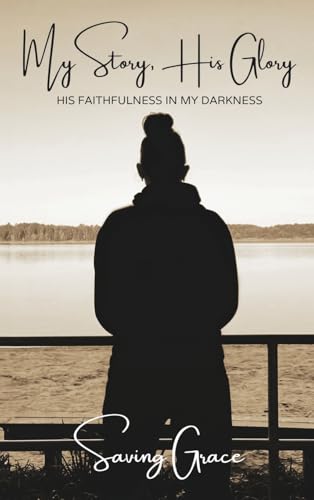 My Story, His Glory von Not Avail
