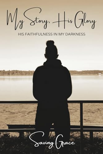 My Story, His Glory von Not Avail