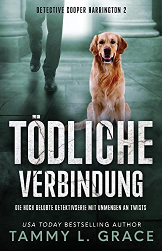 Tödliche Verbindung: Die hoch gelobte Detektivserie mit Unmengen an Twists (Detective Cooper Harrington, Band 2)