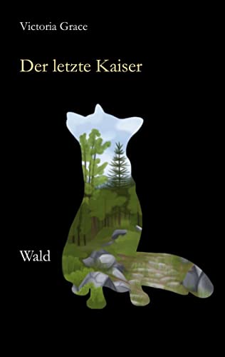 Der letzte Kaiser: Wald von Books on Demand