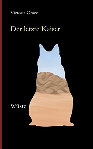 Der letzte Kaiser: Wüste von Books on Demand