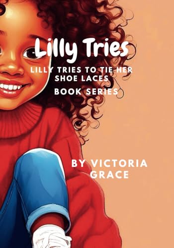 Lilly Tries: Lilly Tries to tie her shoe laces von Glacia Melson