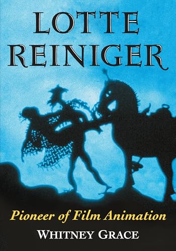 Lotte Reiniger: Pioneer of Film Animation von McFarland