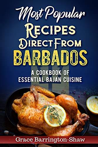 Most Popular Recipes Direct from Barbados: A Cookbook of Essential Bajan Cuisine von Independently Published