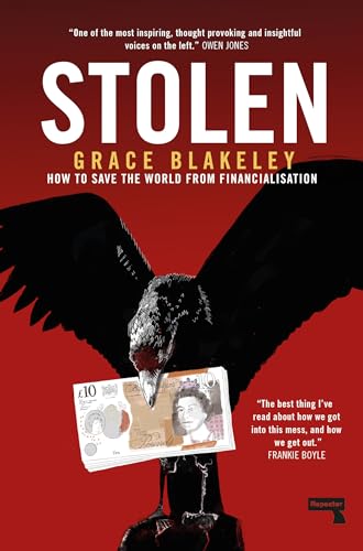 Stolen: How to Save the World from Financialisation von Repeater