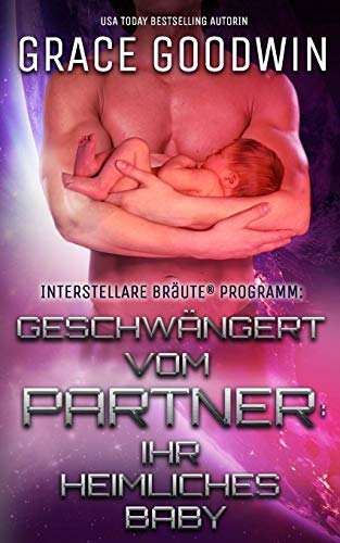 Geschwängert vom Partner: ihr heimliches Baby (Interstellare Bräute® Programm, Band 9) von CreateSpace Independent Publishing Platform