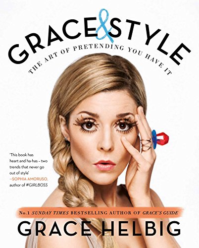 Grace & Style: The Art of Pretending you have it