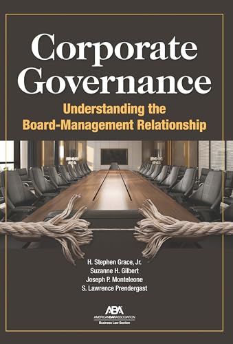 Corporate Governance: Understanding the Board-Management Relationship Corporate Governance: Understanding the Board-Management Relationship von American Bar Association
