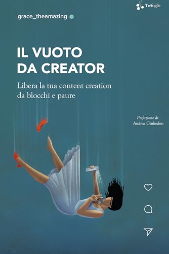 Il vuoto da creator. Libera la tua content creation da blocchi e paure von Trèfoglie