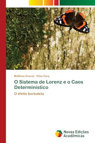 O Sistema de Lorenz e o Caos Determinístico: O efeito borboleta von Novas Edições Acadêmicas