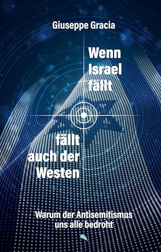 Wenn Israel fällt, fällt auch der Westen: Warum der Antisemitismus uns alle bedroht von Fontis