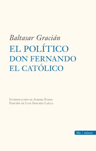 El político Don Fernando el Católico (Biblioteca de Literatura Universal (BLU))