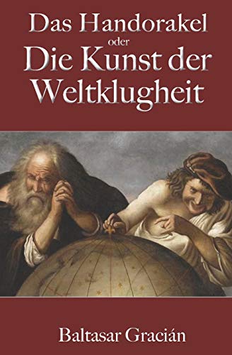 Gracián: Das Handorakel, oder Die Kunst der Weltklugheit von Independently Published