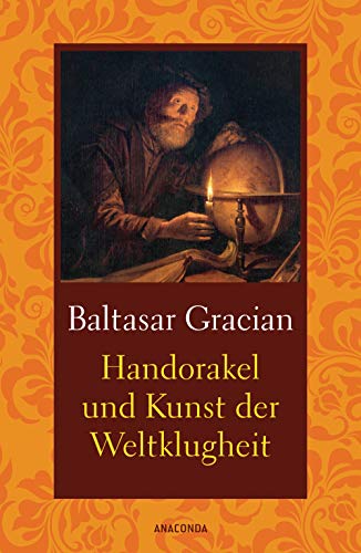 Handorakel und Kunst der Weltklugheit Handorakel und Kunst der Weltklugheit