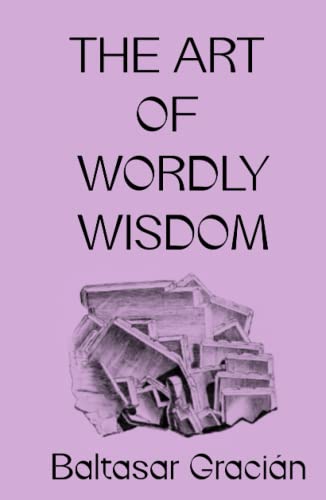 The Art of Worldly Wisdom: Illustrated The Art of Worldly Wisdom: Illustrated von Independently published