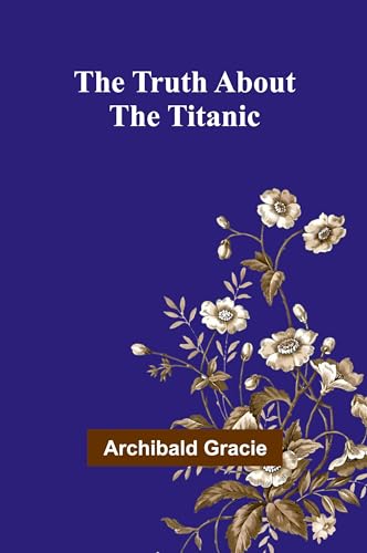 The Truth about the Titanic von Alpha Edition