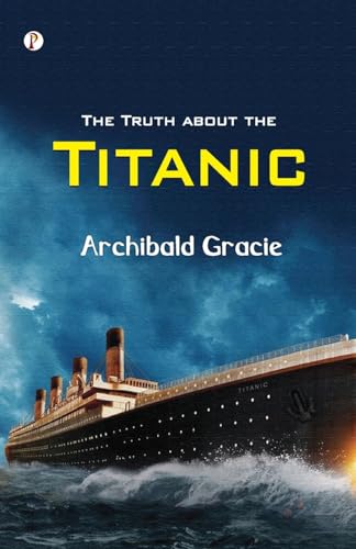 The Truth about the Titanic The Truth about the Titanic von Pharos Books Private Limited