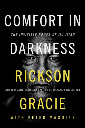 Comfort in Darkness: The Invisible Power of Jiu Jitsu: A Masterful Blend of Martial Arts and Spiritual Growth, Perfect for Fall 2024, Harness Your Inner Power Through Jiu Jitsu