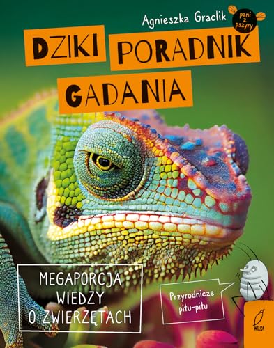 Dziki poradnik gadania Megaporcja wiedzy o zwierzętach