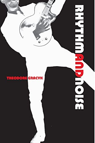 Rhythm and Noise: An Aesthetics of Rock von Duke University Press