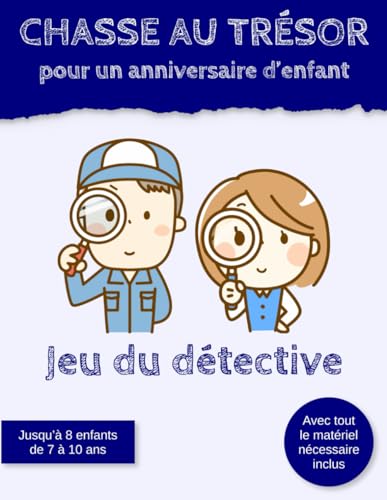 Chasse au trésor pour un anniversaire d’enfant Jeu du détective: Jeu de piste pour enfants du primaire