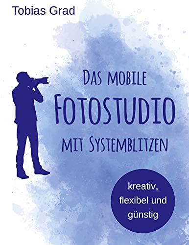 Das mobile Fotostudio mit Systemblitzen: kreativ, flexibel und günstig