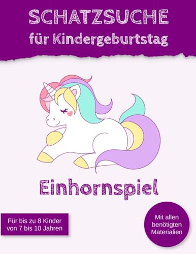 Schatzsuche für Kindergeburtstag Einhornspiel: Schnitzeljagd für Grundschüler (Kindergeburtstagsspiele)