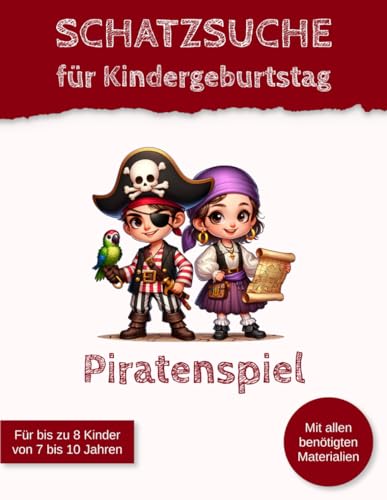 Schatzsuche für Kindergeburtstag Piratenspiel: Schnitzeljagd für Grundschüler (Kindergeburtstagsspiele)