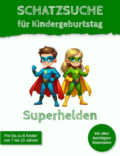 Schatzsuche für Kindergeburtstag Superhelden: Schnitzeljagd für Grundschüler (Kindergeburtstagsspiele)