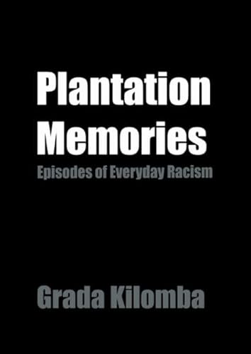 Plantation Memories: Episodes of Everyday Racism Plantation Memories: Episodes of Everyday Racism