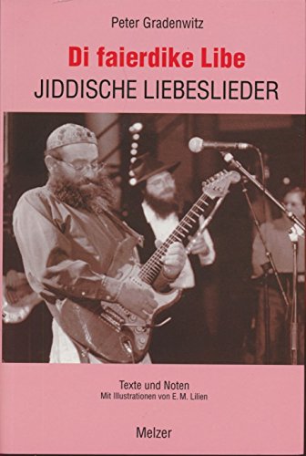 Di faierdike Libe. Jiddische Liebeslieder. Texte und Noten (Reihe Melzer)