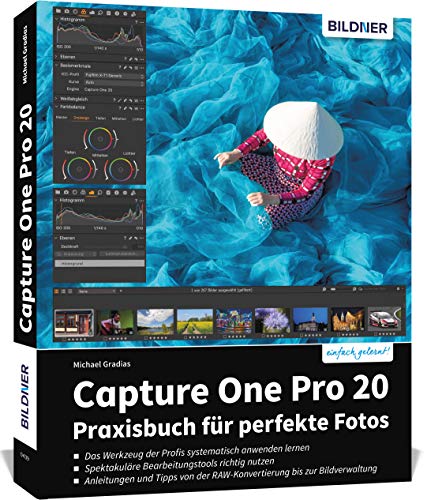 Capture One Pro 20: Praxisbuch für perfekte Fotos von BILDNER Verlag
