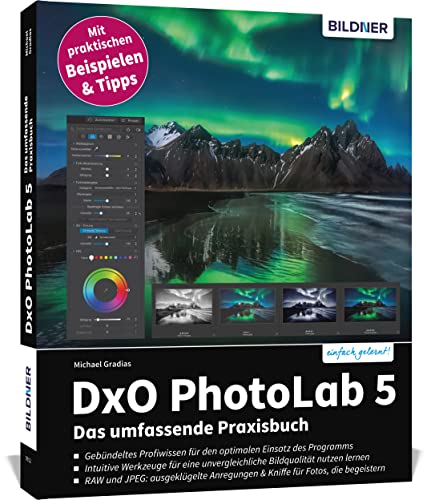 DxO PhotoLab 5 - Das umfassende Praxisbuch DxO PhotoLab 5 - Das umfassende Praxisbuch von BILDNER Verlag