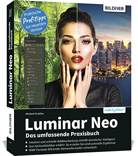 Luminar Neo - Das umfassende Praxishandbuch Luminar Neo - Das umfassende Praxishandbuch von BILDNER Verlag