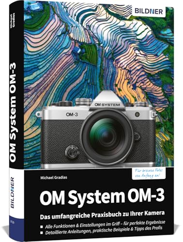 OM System OM-3: Das umfangreiche Praxisbuch zu Ihrer Kamera! OM System OM-3: Das umfangreiche Praxisbuch zu Ihrer Kamera! von BILDNER Verlag