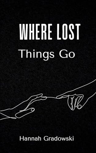Where Lost Things Go von Bookleaf Publishing