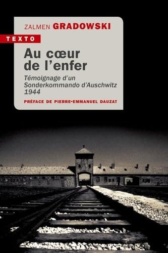 Au coeur de l'enfer: TEMOIGNAGE D'UN SONDERKOMMANDO D'AUSCHWITZ 1944