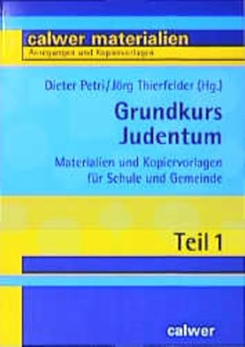 Grundkurs Judentum. Materialien und Kopiervorlagen für Schule und Gemeinde. Sek.I/II u. Erwachsenenbildung. von Calwer Verlag GmbH